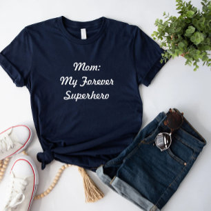 Mom My Forever Superhero T-Shirt