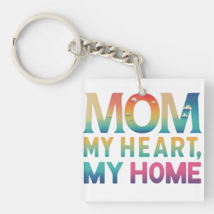 Mom: My Heart, My Home Keychain