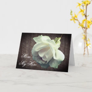 Mom My Hero White Rose Birthday Card