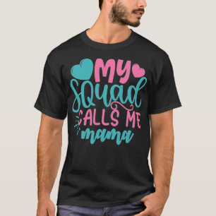 Mom  My Squad Calls Me funny best internet friends T-Shirt