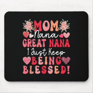 Mom Nana Great Nana Just Keep Being Blessed Mother Mouse Pad