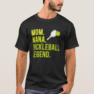 Mom Nana Pickleball Nana Pickleball Player Nana Gr T-Shirt