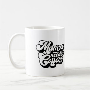 mom needs coffee in the morning  mug