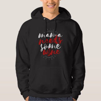 Mom Needs Wine  43 Hoodie