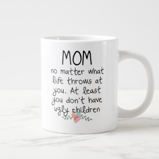 Mom No Matter What Life Throws At  You Coffee Mug