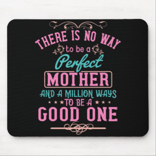 Mom - No way to be a perfect mother Mouse Pad