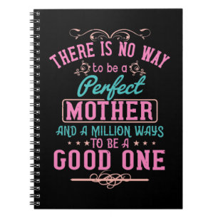Mom - No way to be a perfect mother Notebook