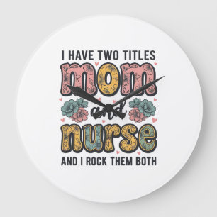 Mom Nurse Floral Vintage Quote Design_1 Large Clock