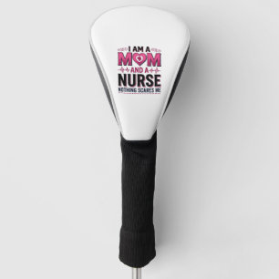 Mom Nurse Nothing Scares Me Vintage Engraving Shir Golf Head Cover
