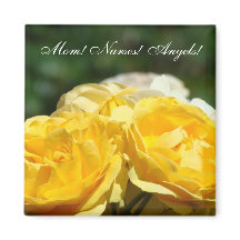 Mom! Nurses! Angels! magnet Yellow Rose Flowers
