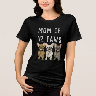 Mom of 12 paws Tri-Blend shirt