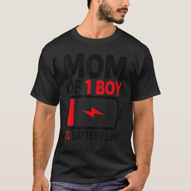 Mom of 1 Boy Low Battery   from Son Mother's Day W T-Shirt (Front)