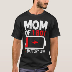 Mom of 1 Boy Low Battery from Son Mothers Day Wome T-Shirt