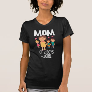 Mom Of 2 Boys And 1 Girl T-Shirt