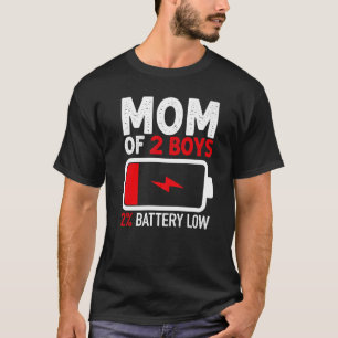Mom of 2 Boys Low Battery  from Son Mothers Day Wo T-Shirt