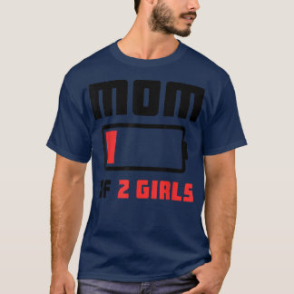 Mom of 2 Girls  Funny Mother's Day T-Shirt
