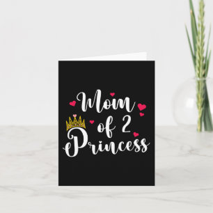 Mom Of 2 Princesses Two Girls Mama Mothers Day  Card