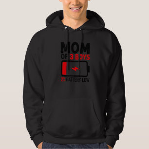 Mom of 3 Boys Low Battery from Son Mother's Day W Hoodie