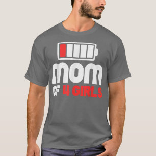 Mom of 4 Girls  Funny Mother's Day T-Shirt Copy Co