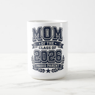 Mom of a 2026 Graduate – Proud Parent Pride Coffee Mug