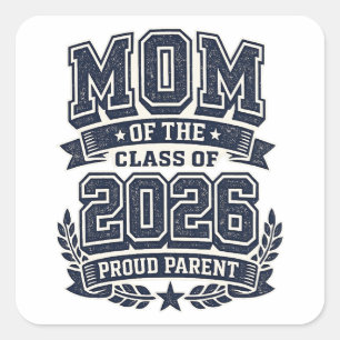 Mom of a 2026 Graduate – Proud Parent Pride Square Sticker