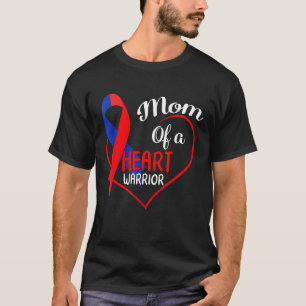 Mom Of A Heart Warrior CHD Awareness Heart Bypass  T-Shirt