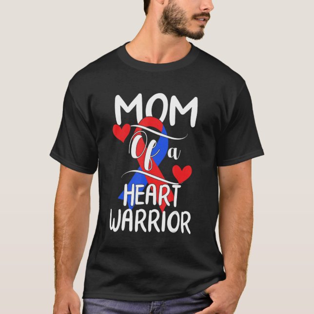Mom Of A Heart Warrior Chd Awareness Month Heart D T-Shirt (Front)