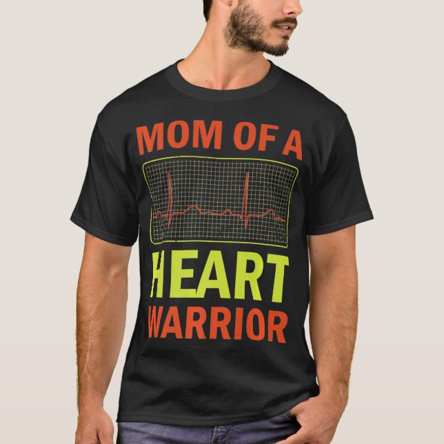 Mom Of A Heart Warrior Open Heart Surgery Son T-Shirt (Front)