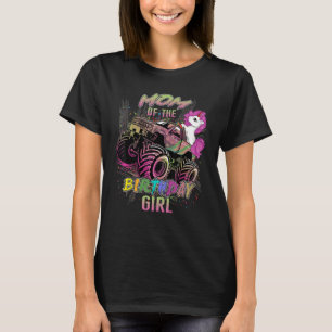 Mom Of A Monster Truck Girl Birthday Girl Unicorn T-Shirt