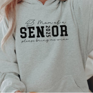 Mom of a Senior 2025 Please bring me Wine Hoodie