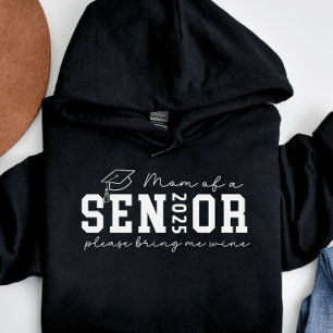 Mom of a Senior 2025 Please bring me wine Hoodie