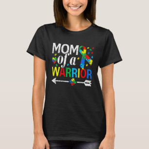 Mom Of A Warrior Autism Mom Women Love Autism Awar T-Shirt