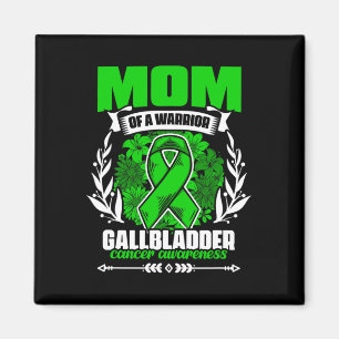 Mom Of A Warrior - Bile Duct Cancer Gallbladder Ca Magnet
