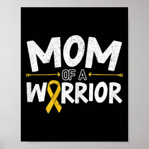 Mom Of A Warrior Childhood Cancer Awareness Month Poster