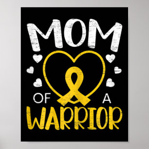 Mom Of A Warrior Childhood Cancer Awareness Month  Poster