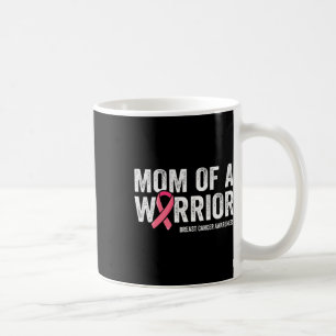 Mom Of A Warrior Fight Breast Cancer Awareness Coffee Mug
