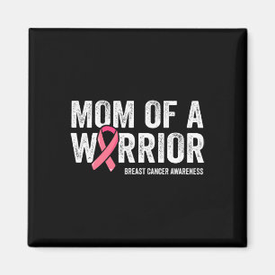 Mom Of A Warrior Fight Breast Cancer Awareness Magnet