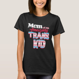 Mom Of An Amazing Trans Kid T-shirt LGBTQ Pride Al