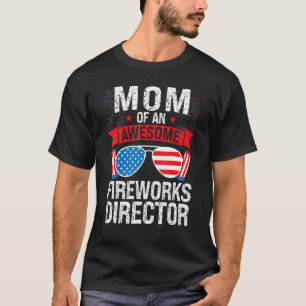 Mom Of An Awesome Fireworks Director Firework Usa T-Shirt