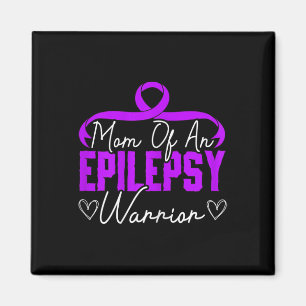 Mom Of An Epilepsy Warrior Epilepsy Support Disabi Magnet