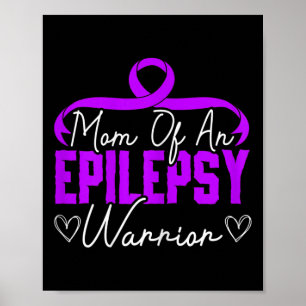 Mom Of An Epilepsy Warrior Epilepsy Support Disabi Poster