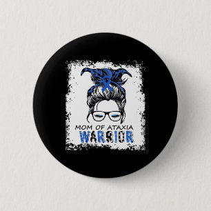 Mom Of Ataxia Warrior  2 Inch Round Button
