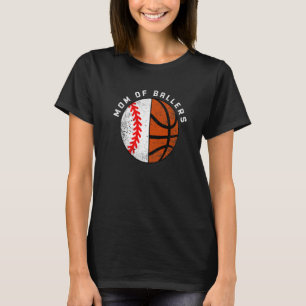 Mom Of Ballers Baseball Basketball Mom T-Shirt