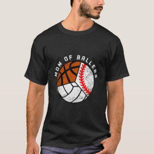 Mom Of Ballers Baseball Volleyball Basketball Mom T-Shirt