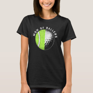 Mom Of Ballers Golf Tennis Player Daughter Son Gol T-Shirt