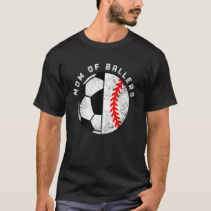Mom Of Ballers  Soccer Baseball Mom T-Shirt