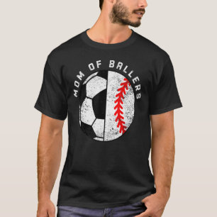 Mom Of Ballers  Soccer Baseball Mom T-Shirt
