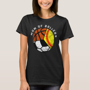 Mom Of Ballers   Softball Soccer Basketball Mom T-Shirt