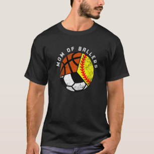Mom Of Ballers Softball Soccer Basketball Mom T-Shirt