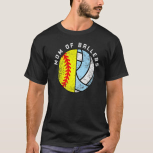 Mom Of Ballers  Softball Volleyball Mom T-Shirt